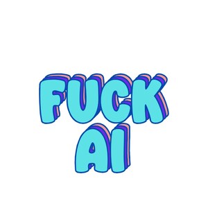 Fuck AI Custom Waterproof Vinyl Decal Sticker