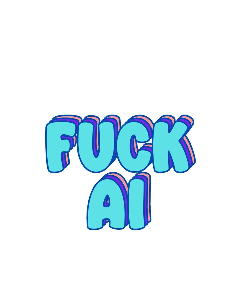 Fuck AI Custom Waterproof Vinyl Decal Sticker