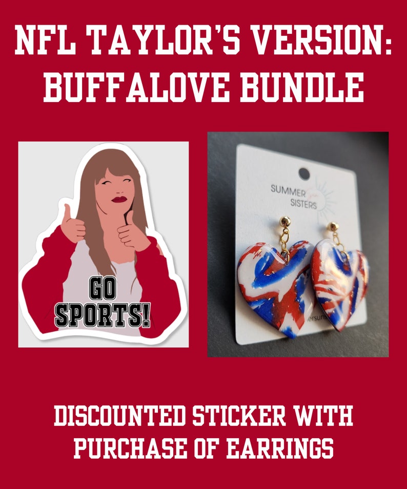 May include: A sticker featuring a cartoon woman with red hair and a red shirt giving a thumbs up with the text "Go Sports!" and a pair of heart-shaped earrings with a red, white, and blue swirl design. The text "NFL Taylor's Version: Buffalove Bundle" and "Discounted Sticker with Purchase of Earrings" is also visible.