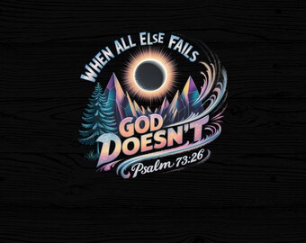When All Else Fails God Doesn't PNG, Christian Png, Bible Christian Png, Religious Png, Scripture Sublimation Design