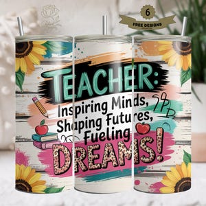Colorful Teacher Tumbler Cup, Inspiring Minds, Shaping Futures, Fuelling Dreams, Floral Design, Stainless Steel Drinkware