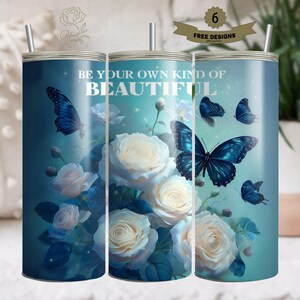 Be Your Own Kind of Beautiful Tumbler Wrap, Butterfly Motivational Quote 20oz Sublimation Design Positive Affirmation Digital Design