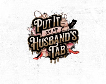 "Ponlo en la pestaña de mi marido", archivo digital para sublimación, "Ponlo en la pestaña de mi marido" (Png), descarga digital, sarcasmo (Png)