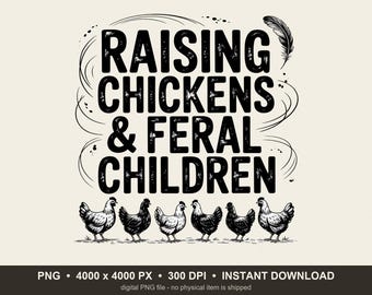 Raising Chickens & Feral Children PNG, Chicken Mama Sublimation Design (Digital Download)
