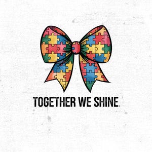 May include: A colorful bow illustration with a puzzle piece design in red, yellow, green, and blue. The text "TOGETHER WE SHINE" is below the bow on a white background.