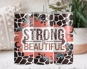 Strong is Beautiful Tumbler Wrap, Motivational Tumbler Sublimation, Affirmation Design, 20oz Skinny Tumbler Template Pack