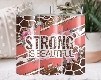 Strong is Beautiful Tumbler Wrap, Motivational 20oz Sublimation, Digital Design for Affirmation Drinkware, Inspirational Gift