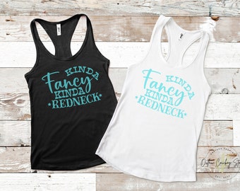 Women's Funny Graphic Tank Top, Kinda Fancy Kinda Redneck Shirt, Racerback Sleeveless Tee, Country Girl Gift, Redneck Humor