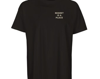 Regret is a place T-Shirt