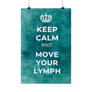 Keep Calm and Move Your Lymph Lymphedema Therapist Clinic Waiting Room Poster Teal