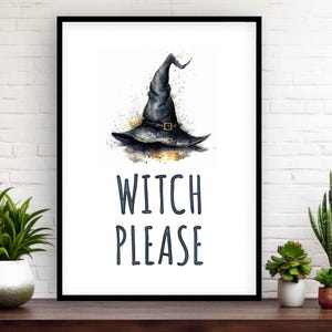 Witch Please Wall Art Print | Cute, Funny, Cheeky Halloween, Spooky Season Home Decor Gift | Gothic Witchy Bathroom, Hallway, Bedroom Poster