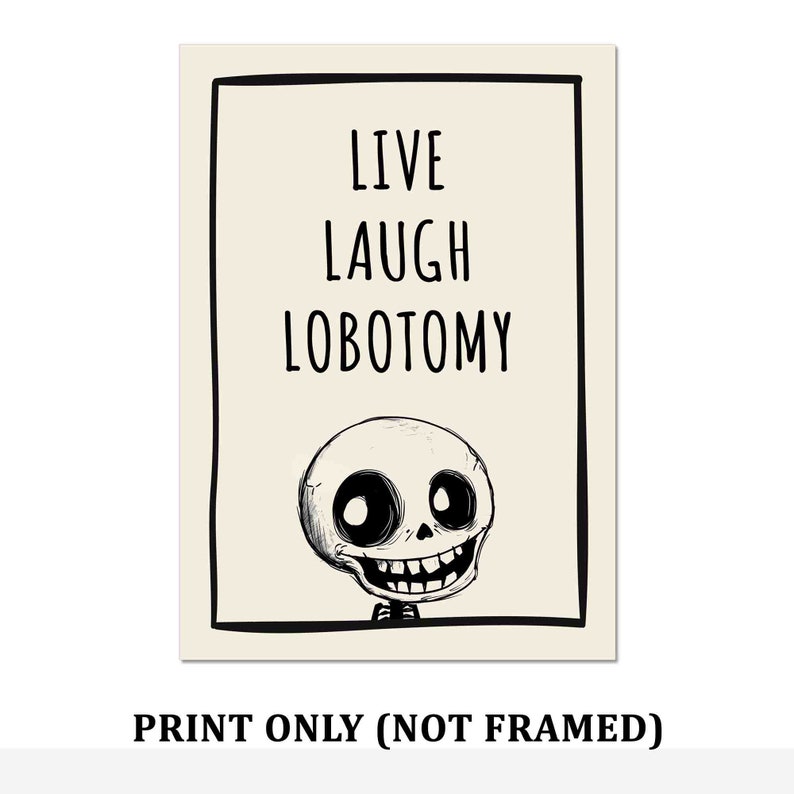 Live Laugh Lobotomy Wall Art Print | Cute Funny Skull / Skeleton ...