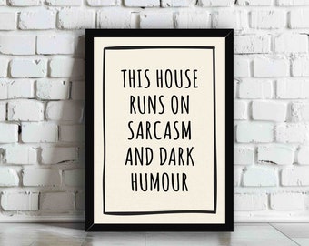 This House Runs on Sarcasm & Dark Humor Wall Art Print | Funny Inappropriate Typography Quote Poster | Trendy Hallway Living Room Decor Gift