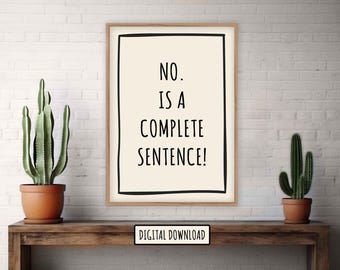 No is a Complete Sentence Digital Download Art | Instant Downloadable Art to Print at Home | Kitchen, Bathroom, Bedroom, Hallway Decor Gift