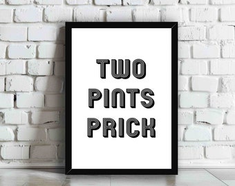Two Prints Prick Wall Art Print | Funny Scottish Banter Saying / Quote Poster | Still Game TV Bedroom, Bathroom, Home Bar, Kitchen Gift
