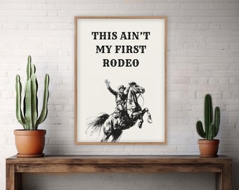 Impresión de arte de pared "Este no es mi primer rodeo" / Póster con frase divertida de vaquero del oeste / Decoración para dormitorio, baño, inodoro, cocina y pasillo