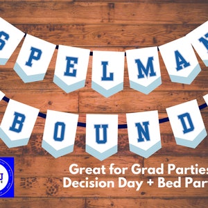 May include: A blue and white banner with the text "SPELMAN BOUND" and a heart with the text "HBCU" on each end. The banner is hanging on a wooden background. The text "Great for Grad Parties + Decision Day + Bed Parties" is below the banner.