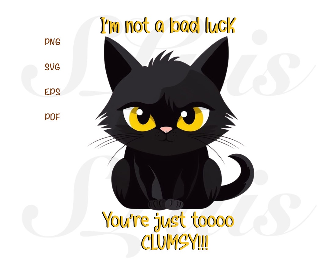 Black Cat PNG SVG Eps Pdf, Funny Meme SVG Png Eps Pdf, Black Cat, Bad