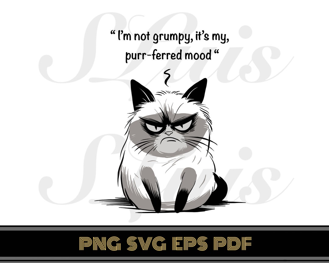 Grumpy Cat SVG PNG PDF and Eps, Cat Humor Svg Png Eps and Pdf, Funny ...