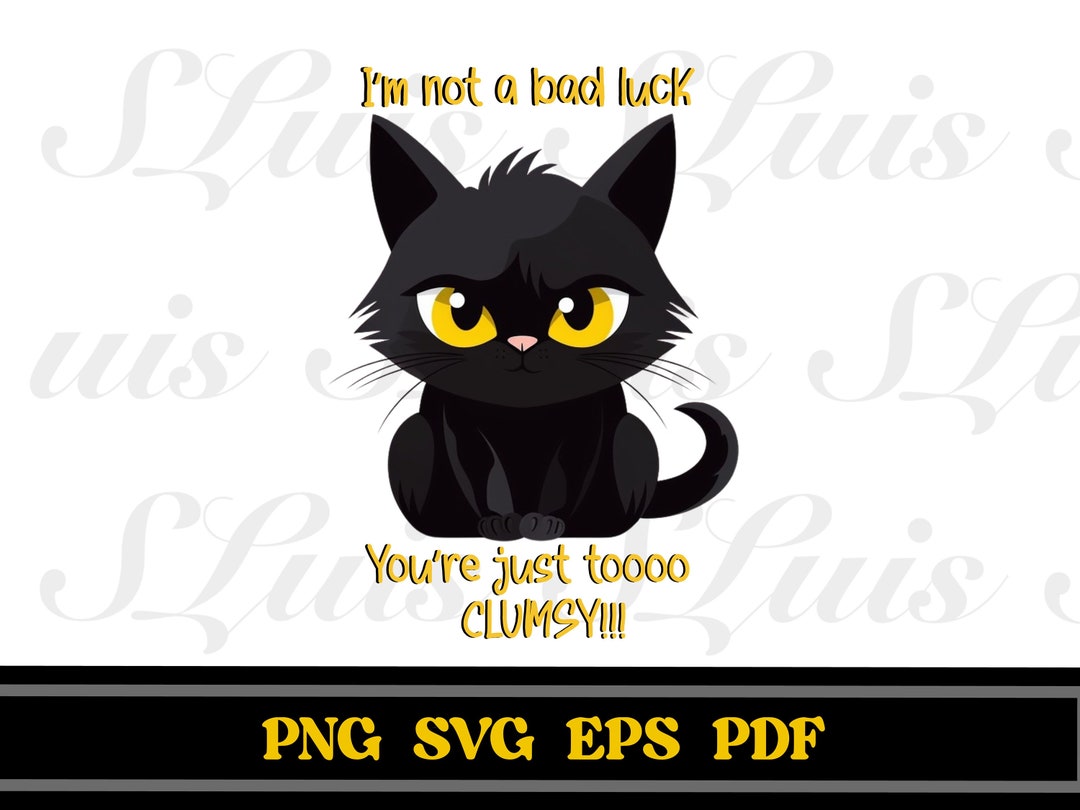 Black Cat PNG SVG Eps Pdf, Funny Meme SVG Png Eps Pdf, Black Cat, Bad