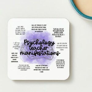 May include: A purple and white coaster with a brain graphic and the text "Psychology teacher manifestations". The coaster features a list of humorous affirmations for psychology teachers.