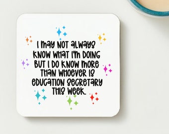 Funny teacher coaster, education secretary