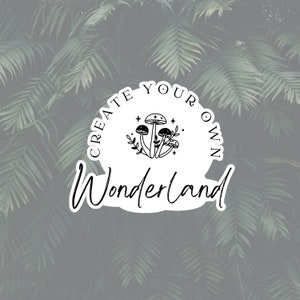Alice in Wonderland Water Bottle Sticker Waterproof Vinyl Sticker Create your own Wonderland Quote Sticker for Laptop Decal for Outdoor Use