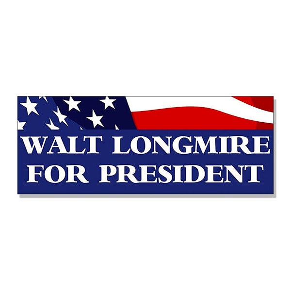 3x9 inch Longmire For President Bumper Sticker (tv us walt television funny usa)