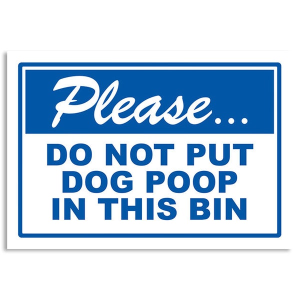 3x4 inch BLUE Please Do Not Put Dog Poop In This Bin Sticker (decal poo trash can throw away curb waste business)