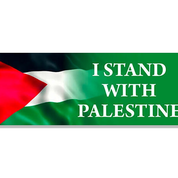 3x8 inch I Stand With Palestine Bumper Sticker (gaza vinyl decal middle east support help save)