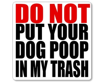 Please Do Not Put Poop Bags In My Trash Bin Sign Stickers 4