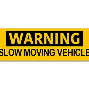 3x9 inch Warning Slow Moving Vehicle Bumper Sticker (safety highway auto car truck rv laptop driving caution semi vinyl decal caution)
