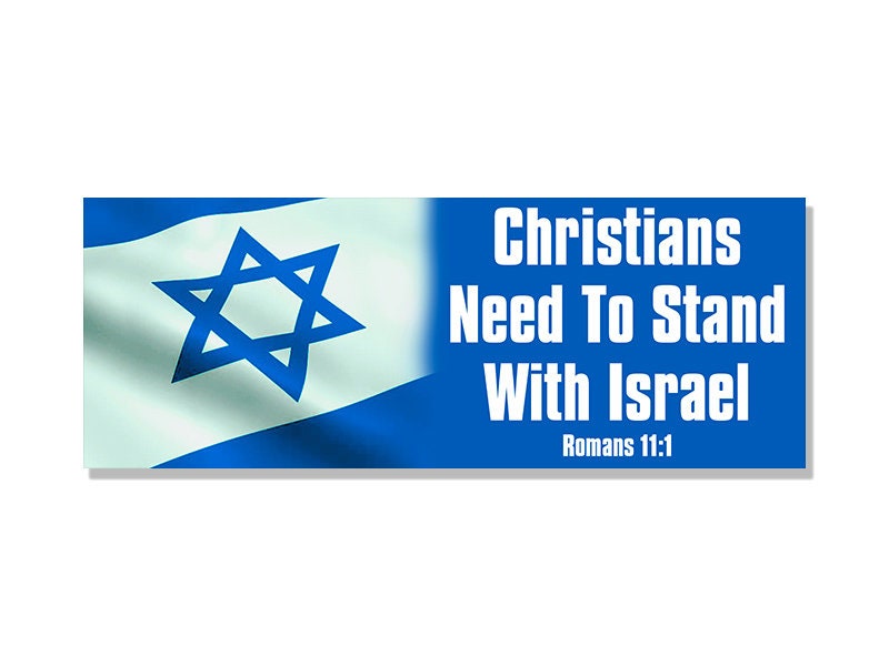 Christians Need to Stand with Israel Romans 11:1 Bumper Sticker (jewish vinyl decal jew auto car truck laptop iphone israili usa ally decal)