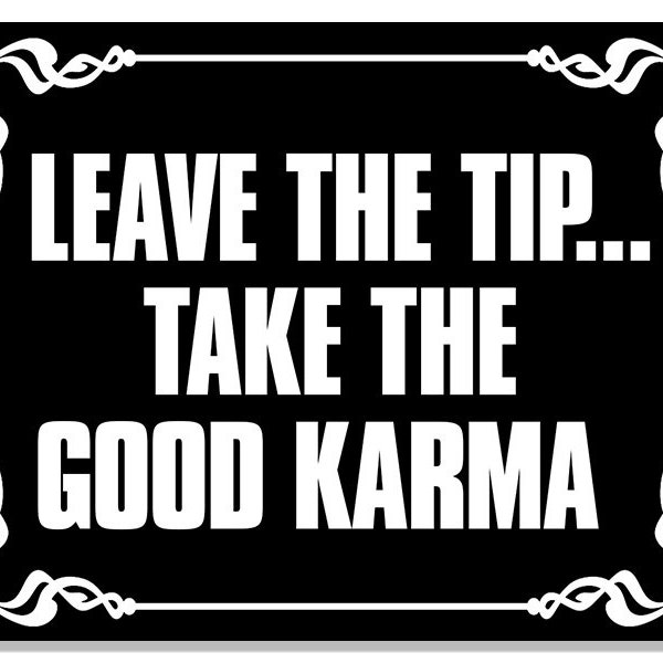 3x4 inch BLACK Leave The Tip Take The Good Karma Bumper Sticker (jar tipper server bar barista bartender cafe money cash vinyl decal)