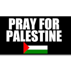 3x6 inch Pray For Palestine Bumper Sticker (decal vinytl war middle auto car truck rv laptop cell iphone war jew east support palestinian)