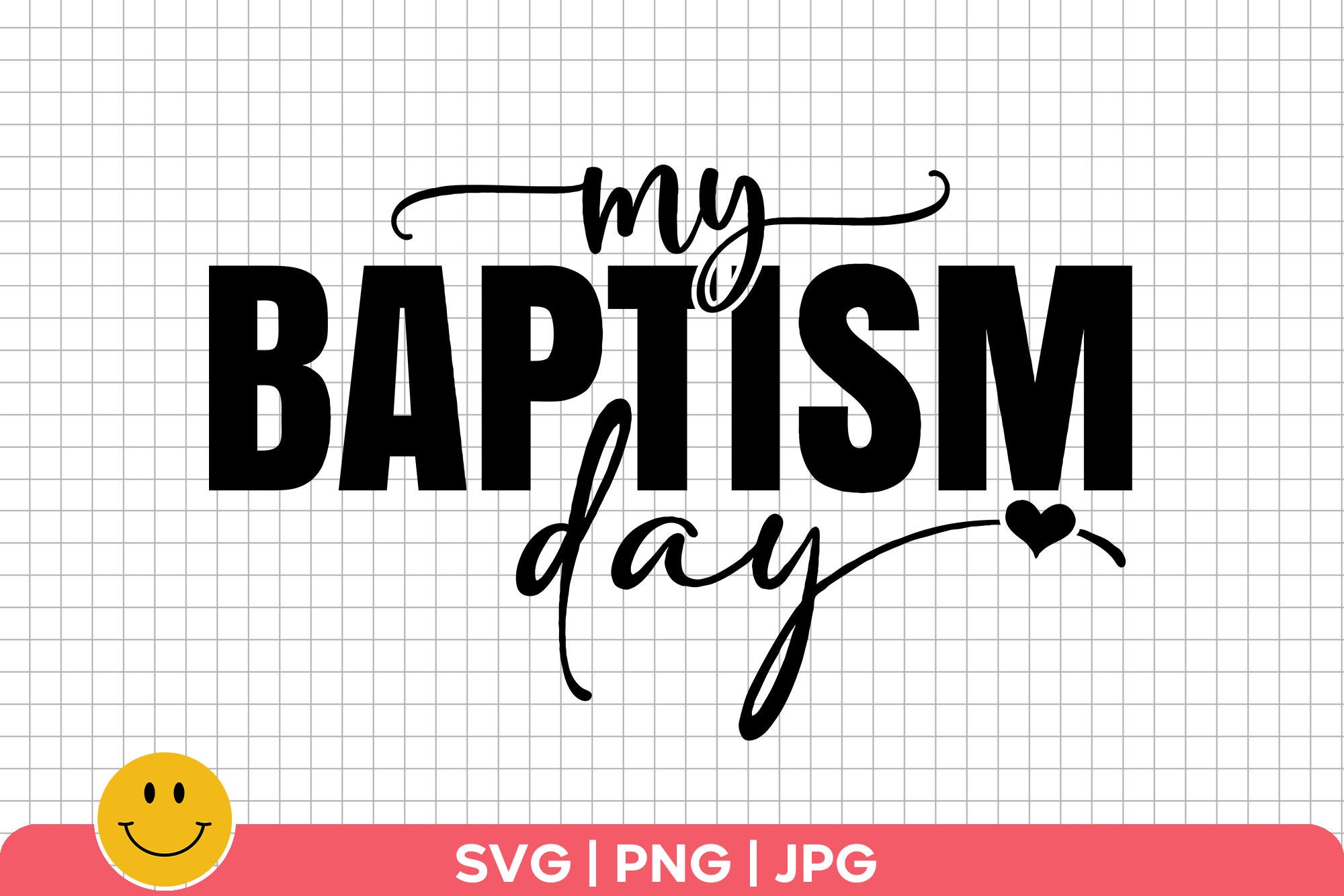 My Baptism Day Svg Baptism Day Happy Baptism Day My Day Etsy