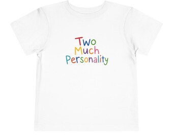 Two Much Personality Toddler Shirt, 2nd Birthday Tee, Funny Two Year Old Outfit, Colorful Unisex Kids Birthday Shirt