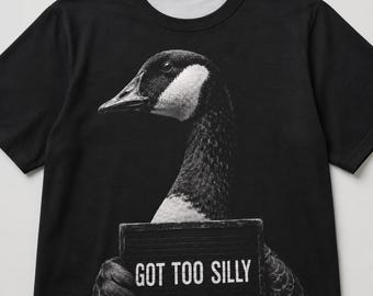 Funny Goose Shirt, Got Too Silly Goose T-Shirt, Unisex Goose Graphic Tee, Bird Lover Gift, Meme Animal AOP Shirt