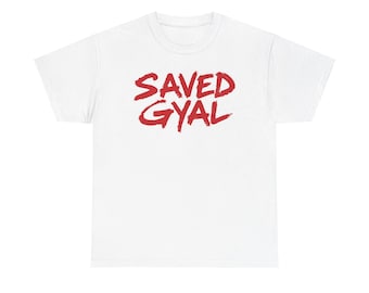 Saved Gyal Christian T-Shirt, Faith-Based Streetwear Tee, Gospel Apparel for Her