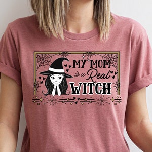 Funny &#39;My Mom is a Real Witch&#39; Halloween Shirt for Mom, Mother&#39;s Day Gift, Witchy Gift for Mom, Witchy Mom Birthday Gift, Witch Mom T-shirt