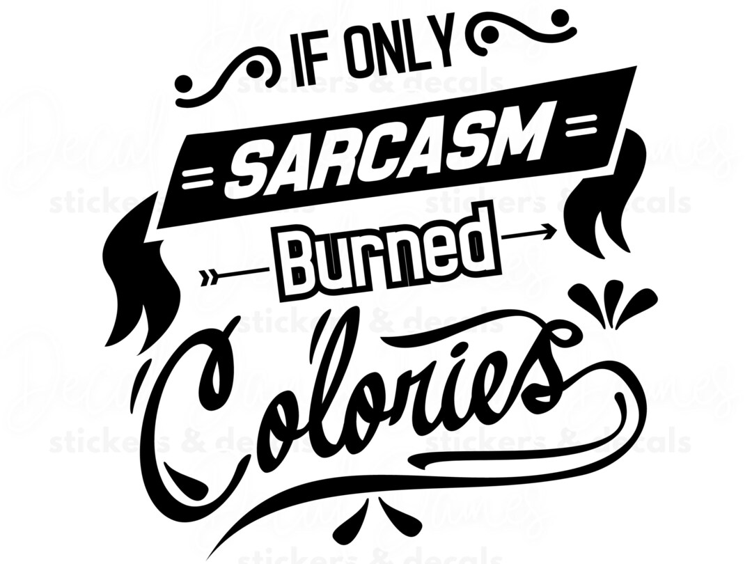 Sarcasm Calories Vinyl Decal Vinyl Sticker Bumper Decal Etsy