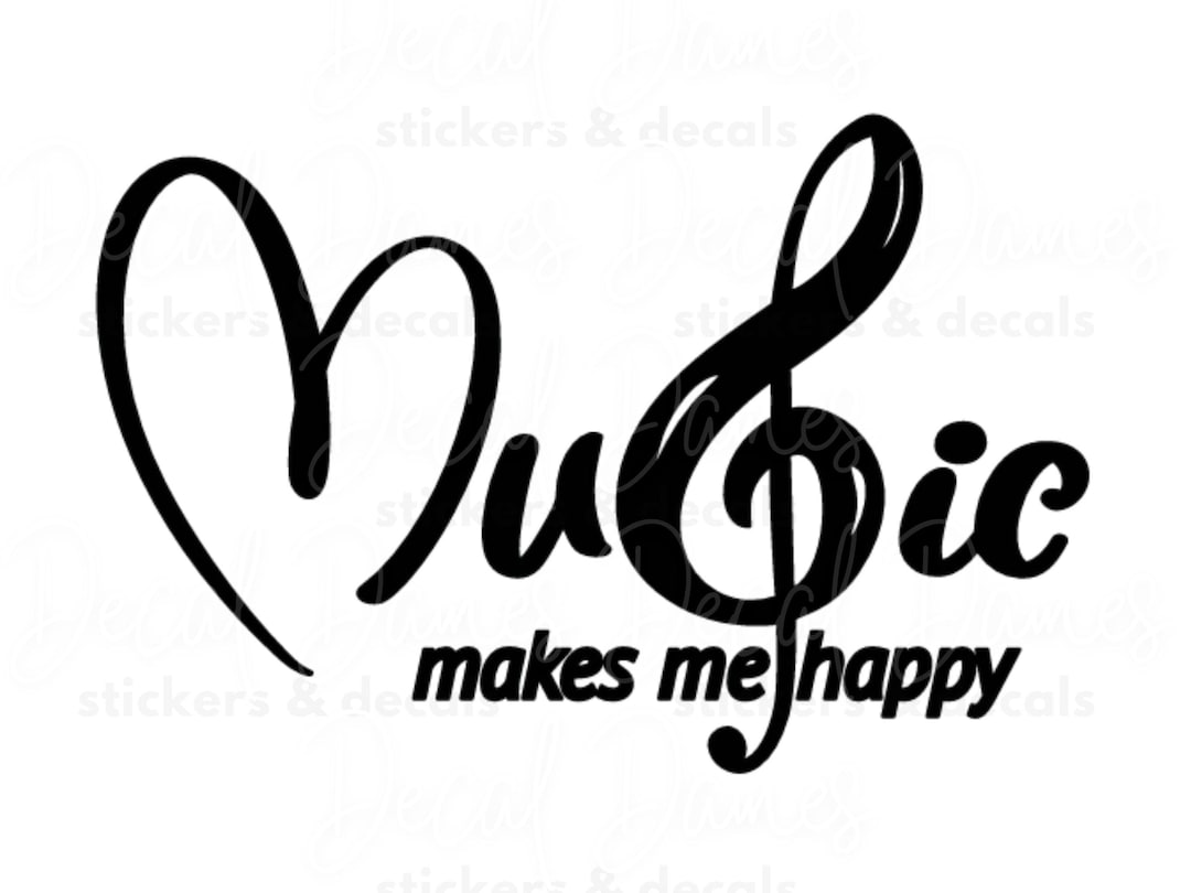 Vinyl Decal, Music Makes Me Happy, Large Sticker, Small Sticker, Bumper