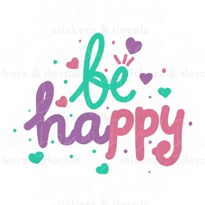 Adesivo in vinile "Be Happy" / Adesivo con affermazione positiva per laptop e notebook / Regalo ispiratore per il supporto alla salute mentale