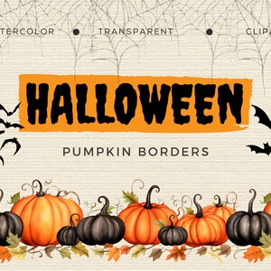 May include: Watercolor Halloween pumpkin border with orange and black pumpkins, leaves, and vines. The text "HALLOWEEN PUMPKIN BORDERS" is written in black on an orange background.
