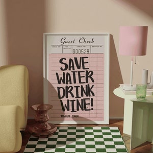 Save Water Drink Wine Poster, Girl Dinner Guest Check Decor, Trendy Pink Receipt Poster, Funky Kitchen Bar Cart Decor, Pink College Wall Art