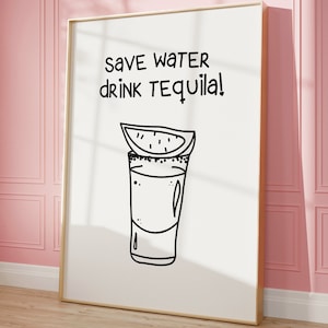 Save Water Drink Tequila Poster, Minimalist Tequila Print, Let's Get Margs Poster, Trendy Black and White Kitchen Wall Art, B+W Bar Cart Art