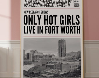 Fort Worth Wall Art, Retro Texas Decor, Trendy TX Art Print, Newspaper Headline Art, Only Hot Girls Live in Fort Worth, Custom Travel Print