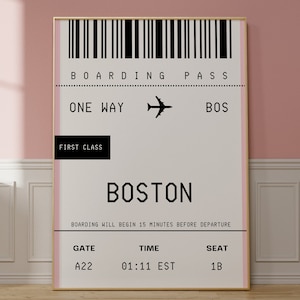May include: A printable boarding pass poster with a pink and white colour scheme. The poster features a barcode, the words "Boarding Pass", "One Way", "BOS", "First Class", "Boston", and "Boarding will begin 15 minutes before departure". The poster also includes a gate, time, and seat number.