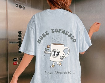 More Espresso Less Depresso Retro Coffee Comfort Colors Shirt, Cute Coffee Shirts, Shirt for Coffee Lovers, Gift for Coffee Lovers Retro Tee