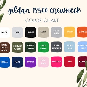May include: Color chart for Gildan 18500 crewneck t-shirts. The chart shows 20 different colors, including white, ash, black, sand, sport grey, gold, orange, dark chocolate, military green, forest green, Irish green, dark heather, light blue, Carolina blue, royal, navy, purple, light pink, heliconia, red, and maroon.